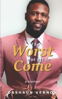 The Worst Was Yet To Come B08P1KLQFP Book Cover