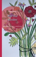 Für die Kinder: Mit Gefühl, Herz und ein wenig Zauber (German Edition) 3758325277 Book Cover