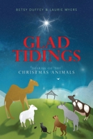 Glad Tidings: The Diaries of the Christmas Animals B0BMSV6WTT Book Cover
