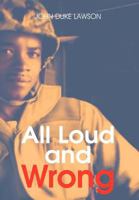 All Loud and Wrong 1465349871 Book Cover