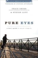 Pure Eyes: A Man's Guide to Sexual Integrity 0801072069 Book Cover