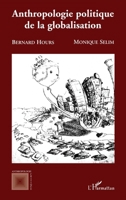 Anthropologie politique de la globalisation (French Edition) 2296111696 Book Cover