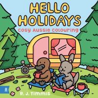 Hello Holidays: Cosy Aussie Colouring 1761182579 Book Cover