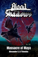 Blood and Shadows: Massacre of Maya B0GQZ2SX1F Book Cover