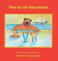 Was für ein Bärenleben 3748204531 Book Cover