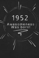 1952 awesomeness was born.: Gift it to the person that you just thought about he might like it 1678860123 Book Cover