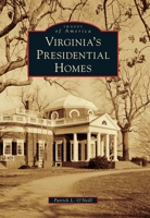 Virginia's Presidential Homes 0738586080 Book Cover