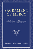 The Sacrament of Mercy: A Spiritual and Practical Guide to Confession 0819869929 Book Cover