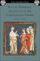 Royal Marriage Alliances in the Carolingian Empire 1472586832 Book Cover