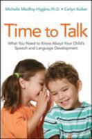 Time to Talk: What You Need to Know About Your Child's Speech and Language Development 081443729X Book Cover