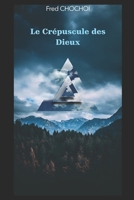 Le Crépuscule des Dieux (French Edition) B0G4S9VMH2 Book Cover