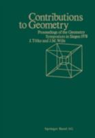 Contributions to Geometry: Proceedings of the Geometry-Symposium held in Singen June 28, 1978 to July 1, 1978 3764310480 Book Cover