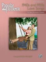 Popular Performer -- 1940s and 1950s Love Songs: The Best Romantic Classics 0739056778 Book Cover