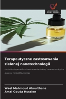 Terapeutyczne zastosowania zielonej nanotechnologii (Polish Edition) 6208637015 Book Cover