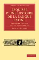 Esquisse d'une histoire de la langue latine 110800671X Book Cover