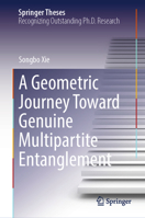 A Geometric Journey toward Genuine Multipartite Entanglement (Springer Theses) 3032001706 Book Cover