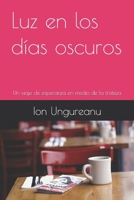 Luz en los días oscuros: Un viaje de esperanza en medio de la tristeza (Spanish Edition) B0F6VLB5N1 Book Cover