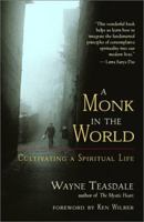 A Monk in the World: Cultivating a Spiritual Life 1577314379 Book Cover