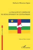 La fiscalité et l'impératif de développement du Centrafrique (Finances Publiques) (French Edition) 2343180296 Book Cover