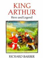 King Arthur: Hero and Legend 0880293470 Book Cover