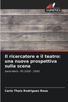 Il ricercatore e il teatro: una nuova prospettiva sulla scena (Italian Edition) 6207748328 Book Cover