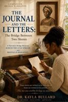 THE JOURNAL AND THE LETTERS: The Bridge Between Two Shores 1971929255 Book Cover