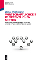 Wirtschaftlichkeit Im Öffentlichen Sektor: Wirtschaftlichkeitsvergleiche Und Wirtschaftlichkeitsuntersuchungen 3110346656 Book Cover