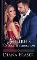 The Sheikh's Revenge by Seduction B0FBNYLTJ2 Book Cover