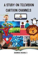 A Study On Television Cartoon Channels B0C17J913Y Book Cover