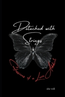 Detached with Strings: Confessions of a Love Addict B0DR9GV4KC Book Cover