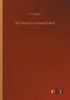 Mr. Punch's Animal Land 137703321X Book Cover
