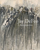 Jay DeFeo: A Retrospective 0300182651 Book Cover