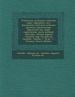 Prodromus systematis naturalis regni vegetabilis, sive, Enumeratio contracta ordinum generum specierumque plantarum huc usque cognitarium, juxta ... de Candolle. Volume v. 9 1293090778 Book Cover
