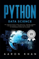 Python Data Science: The Complete Guide to Data Analytics + Machine Learning + Big Data Science + Pandas Python. The Easy Way to Programming (Exercises Included) 1702807541 Book Cover