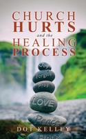 Church Hurts and the Healing Process 1953150942 Book Cover