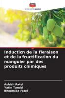 Induction de la floraison et de la fructification du manguier par des produits chimiques (French Edition) 6208943302 Book Cover