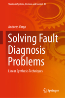 Solving Fault Diagnosis Problems: Linear Synthesis Techniques 3319846833 Book Cover