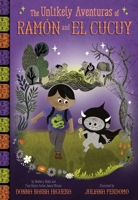 The Unlikely Aventuras of Ramón and El Cucuy: An Illustrated Chapter Book 1419777424 Book Cover