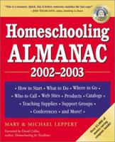 Homeschooling Almanac, 2002-2003: How to Start, What to Do, Where to Go, Who to Call, Web Sites, Products, Catalogs, Teaching Supplies, Support Groups, Conferences, and More! 0761528563 Book Cover
