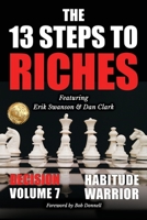 The 13 Steps to Riches - Habitude Warrior Volume 7 1637923457 Book Cover