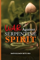 War Against Serpentine Spirit B09S6WBC61 Book Cover