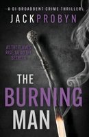 The Burning Man: A gripping British serial killer thriller with an unbelievable twist (DI Stephanie Broadbent Surrey Hills Crime Thrillers) 1805201948 Book Cover
