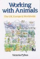 Working With Animals Uk, Europe, Worldwide 1854582976 Book Cover