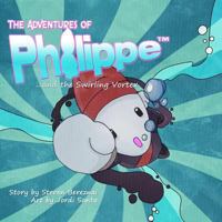 The Adventures of Philippe and the Swirling Vortex 0995869030 Book Cover