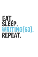 Eat Sleep Writing[63] Repeat Best Gift for Writing[63] Fans Notebook A beautiful: Lined Notebook / Journal Gift, Writing[63] Cool quote, 120 Pages, 6 ... Customized Journal, Writing[63] Diary, Di 1679828088 Book Cover