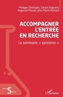 Accompagner l'entrée en recherche: Le séminaire « episteme » (Acteurs de La Science) 2140261518 Book Cover