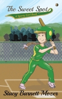 The Sweet Spot: A Sporty Girl Book B0GXCKQJMZ Book Cover
