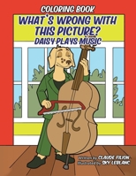 What's Wrong With This Picture: Daisy Plays Music B0FD3FK42L Book Cover