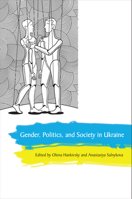 Gender, Politics and Society in Ukraine 1442616024 Book Cover