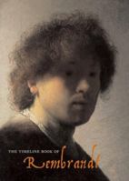 The Timeline Book of Rembrandt 1851495479 Book Cover
